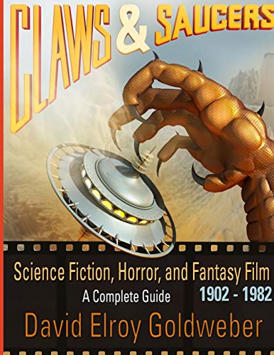 Stock image for Claws & Saucers: Science Fiction, Horror, and Fantasy Film 1902-1982: A Complete Guide for sale by Lucky's Textbooks