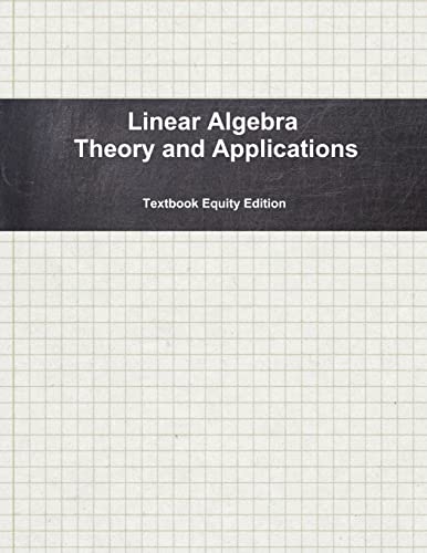 Beispielbild fr Linear Algebra Theory and Applications zum Verkauf von Lucky's Textbooks