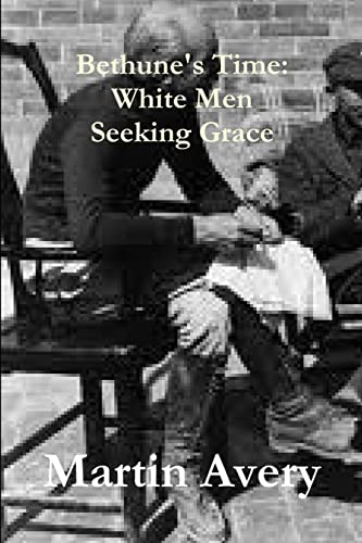 9781304920973: Bethune's Time: White Men Seeking Grace