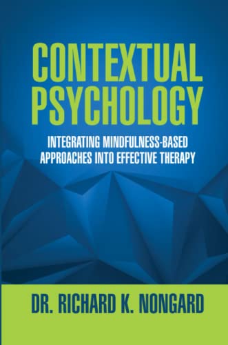9781304949134: Contextual Psychology: Integrating Mindfulness-Based Approaches Into Effective Therapy