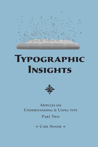 9781304956668: Typographic Insights: Articles on Understanding & Using Type. Part 2