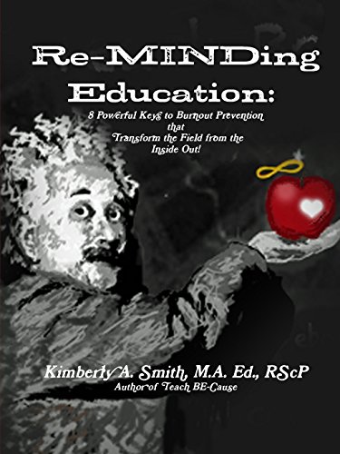 9781304975966: Reminding Education: 8 Powerful Keys to Burnout Prevention That Transform the Field from the Inside Out!