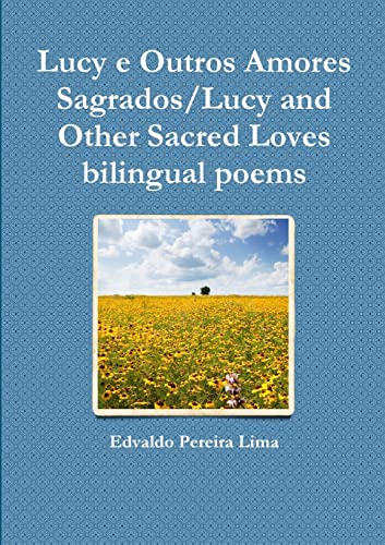 Stock image for Lucy e Outros Amores SagradosLucy and Other Sacred Loves bilingual poems for sale by PBShop.store US