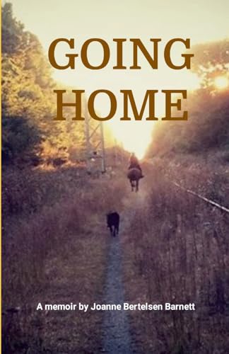 Stock image for GOING HOME: A memoir by Joanne Bertelsen Barnett for sale by More Than Words