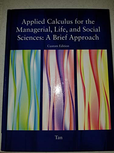 Beispielbild fr Applied Calculus for the Managerial, Life, and Social Sciences: A Brief Approach zum Verkauf von Wonder Book