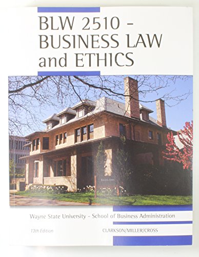 Imagen de archivo de BLW 2510 - Business Law and Ethics - Wayne State University - 13th Ed a la venta por Mispah books