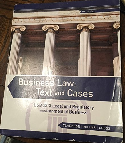 9781305011465: Business Law: Text and Cases 13th Edition LSB3213 Legal and Regulatory Environment of Business