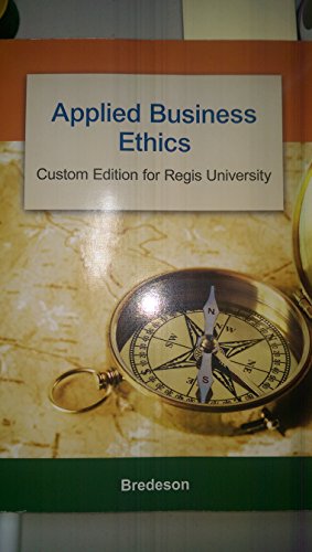 Imagen de archivo de Applied Business Ethics (Custom Edition for Regis University) a la venta por Goodwill of Colorado