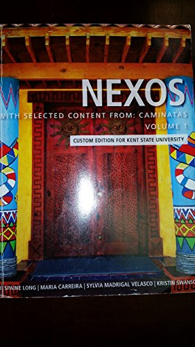 Imagen de archivo de NEXOS: With Selected Content From Caminatas (vol 1) [Custom for Kent State University] a la venta por Better World Books