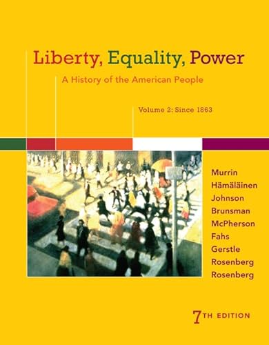 Beispielbild fr Liberty, Equality, Power: A History of the American People, Volume 2: Since 1863 zum Verkauf von SecondSale