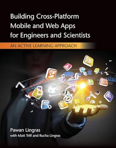 9781305105966: Building Cross-Platform Mobile and Web Apps for Engineers and Scientists: An Active Learning Approach