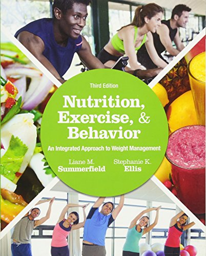 Stock image for Nutrition, Exercise, and Behavior: An Integrated Approach to Weight Management for sale by BooksRun