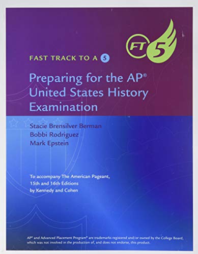 Imagen de archivo de Fast Track to a 5: Preparing for the AP United States History Examination: To Accompany The American Pageant 15th and 16th Editions a la venta por Better World Books