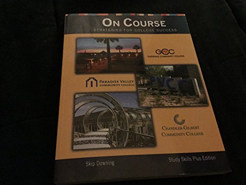 9781305305076: On Course: Strategies for College Success, Glendale Community College Az