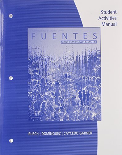 9781305318663: Student Activites Manual for Rusch's Fuentes: Conversacion y gramtica, 5th Edition 5th edition by Rusch, Debbie, Dominguez, Marcela, Caycedo Garner, Lucia (2014) Paperback