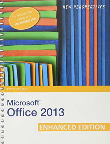 

New Perspectives on Microsoft Office 2013 First Course, Enhanced Edition