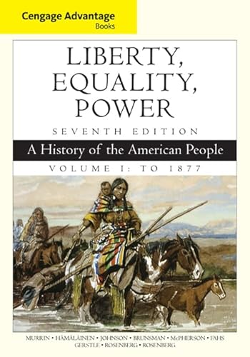 Beispielbild fr Cengage Advantage Books: Liberty, Equality, Power: A History of the American People, Volume 1: To 1877 zum Verkauf von Books Unplugged