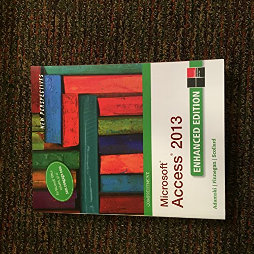 Stock image for New Perspectives on Microsoft? Access? 2013, Comprehensive Enhanced Edition for sale by Better World Books