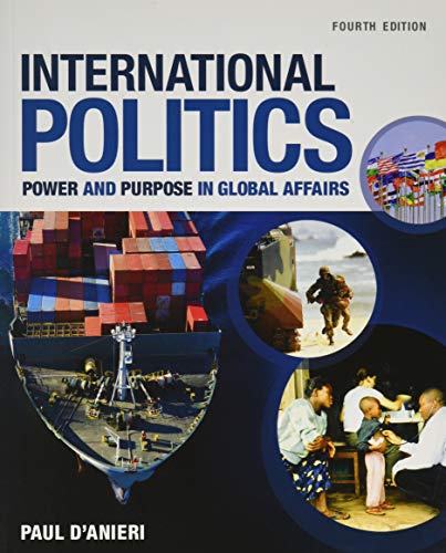 

International Politics: Power and Purpose in Global Affairs