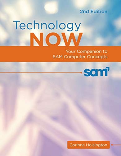 Stock image for Technology Now: Your Companion to SAM Computer Concepts, 2nd Edition for sale by CANUSA, LLC