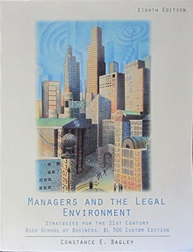Imagen de archivo de Managers and the Legal Environment: Strategies for the 21st Century : Ross School of Business, BL 300 Custom Edition a la venta por Mispah books