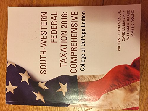 9781305758261: 2016 South western Federal taxation comprehensive college of dupage edition