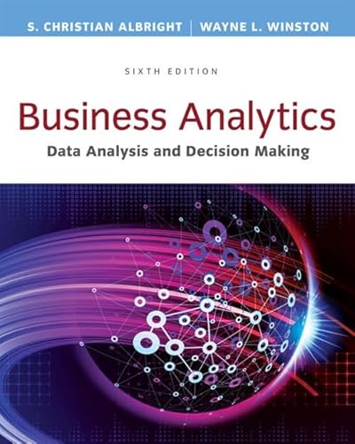 

Business Analytics: Data Analysis Decision Making - Standalone book