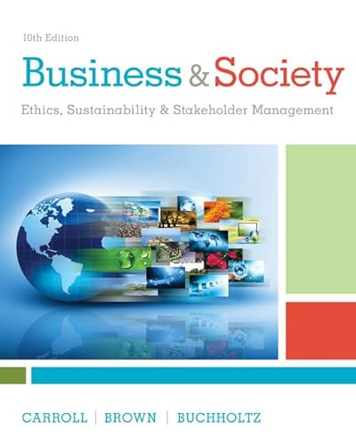 Stock image for Business and Society : Ethics, Sustainability and Stakeholder Management for sale by Better World Books