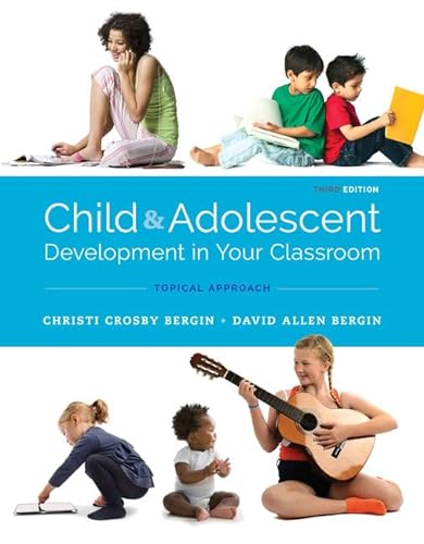 Imagen de archivo de Child and Adolescent Development in Your Classroom, Topical Approach a la venta por BooksRun