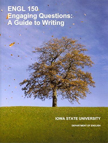 Stock image for Engl 150 Engaging Questions: A Guide to Writing (Iowa State University) for sale by SecondSale