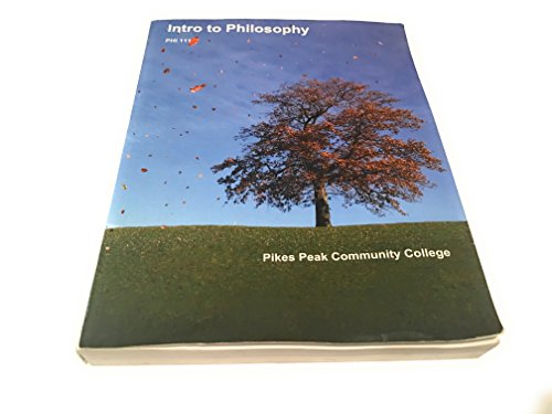 Stock image for Intro to Philosophy, PHI 111 Pikes Peak Community College Edition for sale by GoldBooks