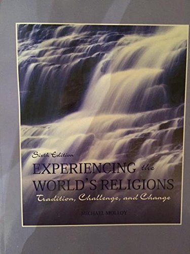 Stock image for Experiencing The World's Religions Traditions, Challenge, And Change 6th Ed. ; 9781308498133 ; 1308498136 for sale by APlus Textbooks