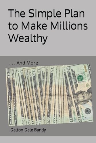 Stock image for The Simple Plan to Make Millions Wealthy: . . . And More for sale by Books Unplugged