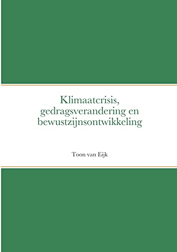 Beispielbild fr Klimaatcrisis, gedragsverandering en bewustzijnsontwikkeling (Dutch Edition) zum Verkauf von Lucky's Textbooks