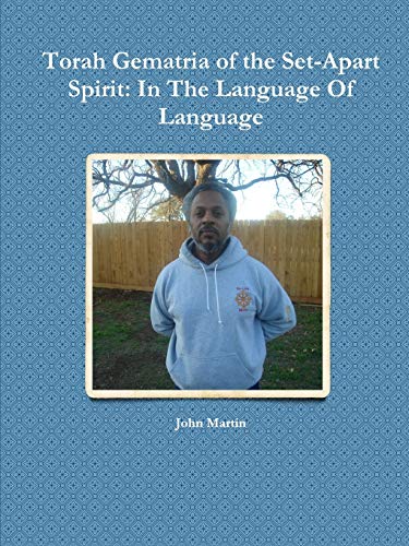 Beispielbild fr Torah Gematria of the Set-Apart Spirit: In The Language Of Language (Hebrew Edition) zum Verkauf von Lucky's Textbooks