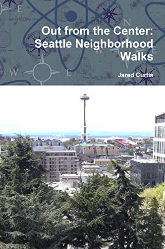 Stock image for Out from the Center: Seattle Neighborhood Walks for sale by ThriftBooks-Dallas