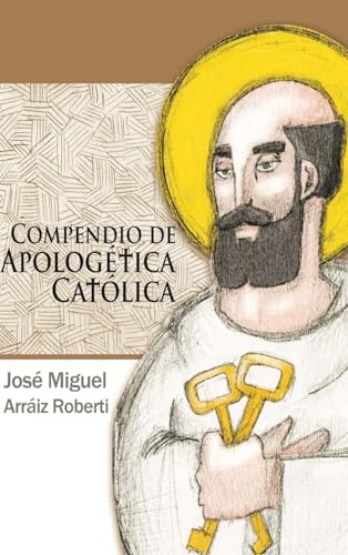 9781312047402: Compendio de Apologtica Catlica (Spanish Edition)