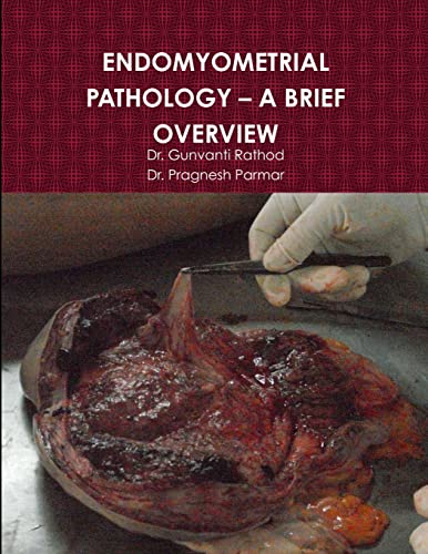 Stock image for ENDOMYOMETRIAL PATHOLOGY ? A BRIEF OVERVIEW for sale by Lucky's Textbooks
