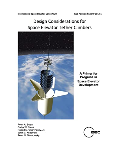 Stock image for Design Considerations for Space Elevator Tether Climbers for sale by Lucky's Textbooks