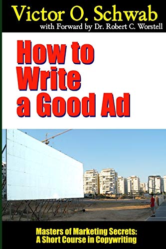 Imagen de archivo de How to Write a Good Ad - Masters of Marketing Secrets: A Short Course In Copywriting a la venta por HPB-Red