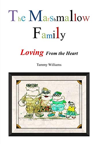 Beispielbild fr The Marshmallow Family: Loving from the Heart zum Verkauf von Lucky's Textbooks