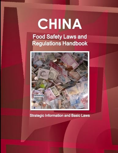 Imagen de archivo de China Food Safety Laws and Regulations Handbook Strategic Information and Basic Laws 1 World Business and Investment Library a la venta por PBShop.store US
