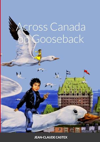 Imagen de archivo de Across Canada on Gooseback a la venta por California Books