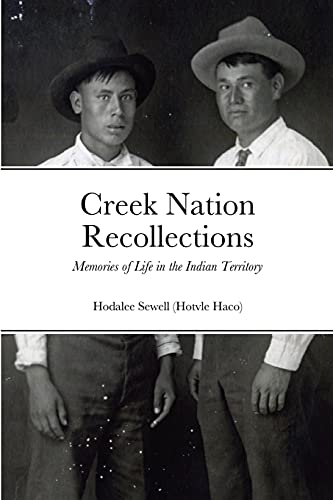 Beispielbild fr Creek Nation Recollections: Memories of Life in the Indian Territory zum Verkauf von GreatBookPrices