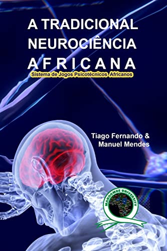 Stock image for A Tradicional Neurocincia Africana: Sistema de Jogos Psicotcnicos Africanos (Portuguese Edition) for sale by California Books