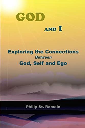 Beispielbild fr God and I: Exploring the Connections Between God, Self and Ego zum Verkauf von Book ReViews