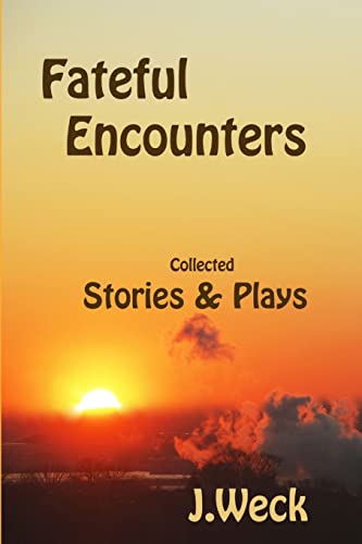 Stock image for Fateful Encounters: Collected Stories & Plays for sale by Lucky's Textbooks