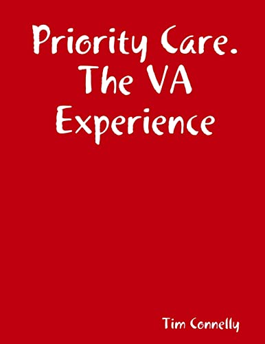 9781312240148: Priority Care. The VA Experience