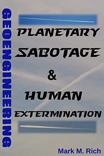 Beispielbild fr Geoengineering: Planetary Sabotage & Human Extermination zum Verkauf von HPB Inc.
