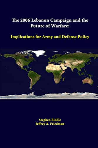 Stock image for The 2006 Lebanon Campaign And The Future Of Warfare Implications For Army And Defense Policy for sale by PBShop.store US